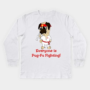 Pug-Fu Fighting Kids Long Sleeve T-Shirt